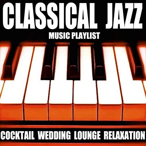 Blue Claw Philharmonic - Classical Jazz Music Playlist: Cocktail Wedding Lounge Relaxation (FLAC)