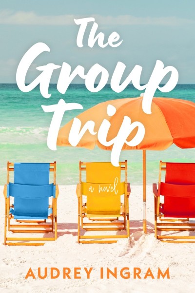 The Group Trip: A Novel - Audrey Ingram