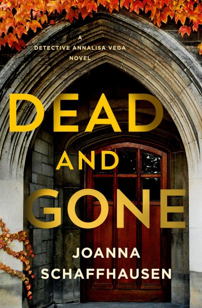 Dead and Gone: A Detective Annalisa Vega Novel - Joanna Schaffhausen 16a33f35ac4659a34f4b30329ff0ccd4