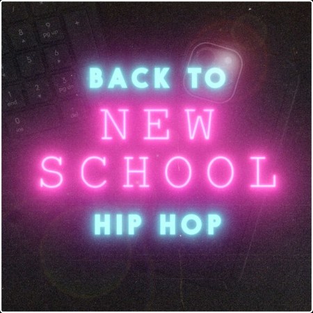 Various Artists - BACK TO NEW SCHOOL HIP HOP (2024) Mp3 320kbps  2ab533d7052aefacb4c4036fefde65e9