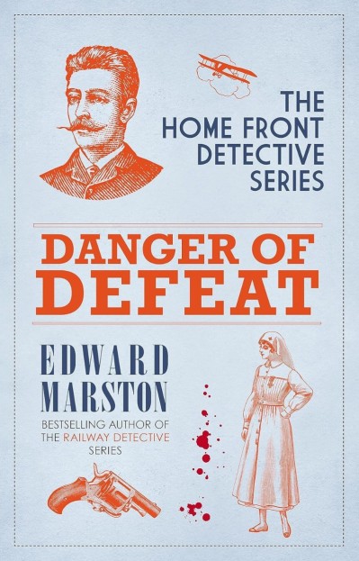 Danger of Defeat: The compelling WWI murder mystery series - Edward Marston 91c3090766b2e1528fc45fa6d59b8f14