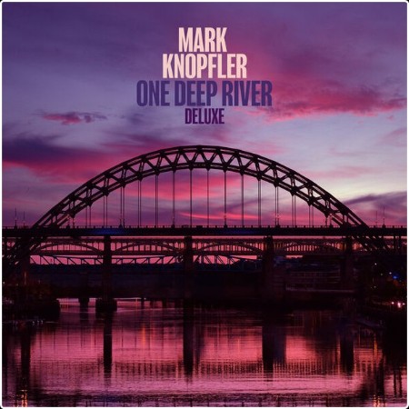 Mark Knopfler - One Deep River (Deluxe) (2024) [24Bit-192kHz] FLAC  8897c62efca93fca9a1b982c75326253