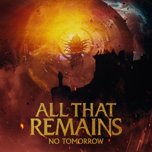 All That Remains  - No Tomorrow [Single] (2024)