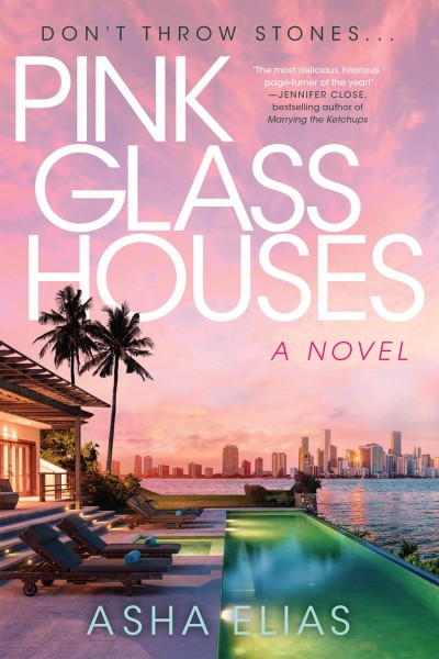 Pink Glass Houses: A Novel - Asha Elias 347177b202d03877bc67adecd02d909a