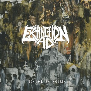 Extinction A.D. - To The Detested (2024)