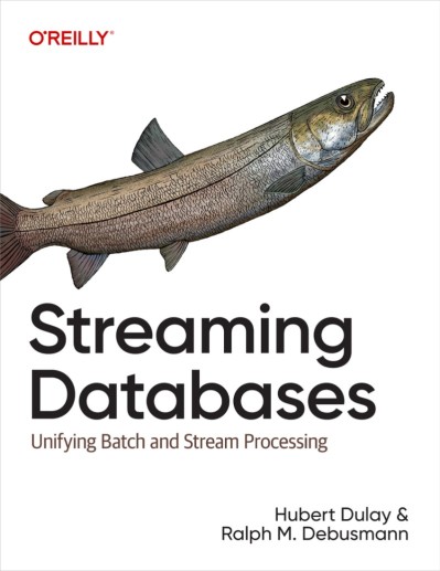 Streaming Databases: Unifying Batch and Stream Processing - Hubert Dulay A3af3e9c6e2d33a4ed029cb04a2da3a3