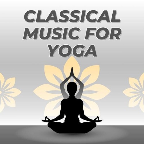 Classical Music For Yoga (2024)