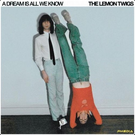 The Lemon Twigs - A Dream Is All We Know (2024) [24Bit-96kHz] FLAC