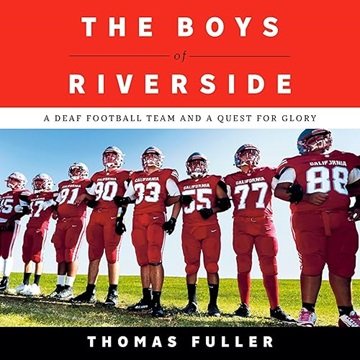 The Boys of Riverside: A Deaf Football Team and a Quest for Glory [Audiobook]