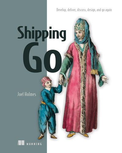 Shipping Go: Develop, deliver, discuss, design, and go again [Audiobook]