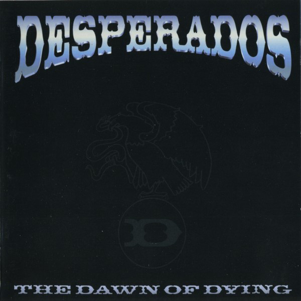 Desperados - The Dawn Of Dying (2000) (LOSSLESS)