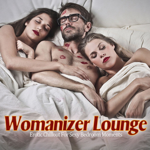 Womanizer Lounge Erotic Chillout For Sexy Bedroom Moments (2019) FLAC