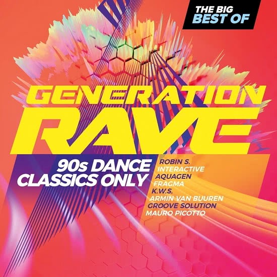 Generation Rave: 90s Dance Classics Only (The Big Best Of)