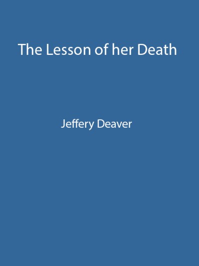 The Lesson of Her Death - Jeffery Deaver C73a15e29ca4bbdd8999411b55b0b7f7