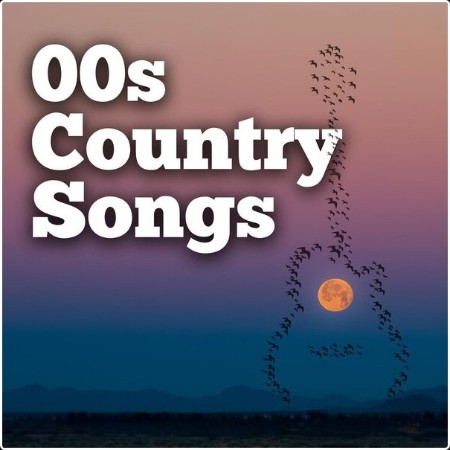 Various Artists - 00s Country Songs (2024) Mp3 320kbps  5564bcaeb1b010f7b087092edbd5b101