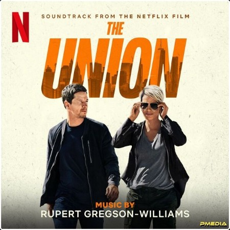 Rupert Gregson-Williams - The Union (Soundtrack from the Netflix Film) (2024) [24Bit-44 1kHz] FLAC  038873e37fc23d7ebab9cda7fde46209