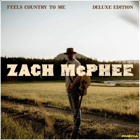 Zach Mcphee - Feels Country To Me (Deluxe Edition) (2024) [24Bit-48kHz] FLAC  84fd32fbd6eeaeaf81e0bc7e1964dd0a