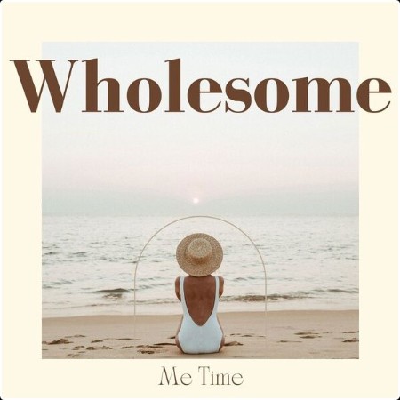 Various Artists - Wholesome - Me Time (2024) Mp3 320kbps  2d4e994423c0f28316951a0bb69c1018