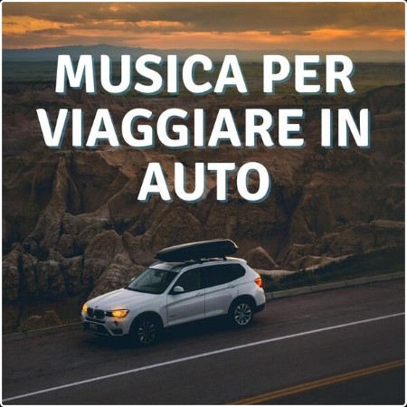 Various Artists - Musica per viaggiare in auto (2024) Mp3 320kbps  53dd7c19ebc74871c86e5c87f7ae5928