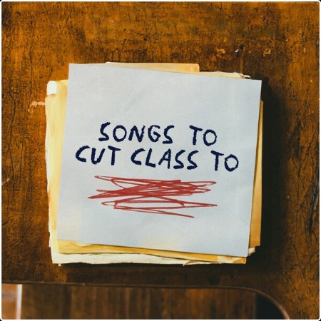 Various Artists - SONGS TO CUT CLASS TO (2024) Mp3 320kbps  21d989e35df9fcda5b35aaa34bc7452b