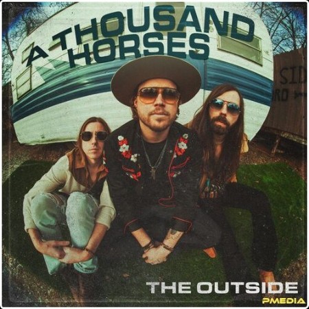 A Thousand Horses - The Outside (2024) Mp3 320kbps  F191e2dbdb754832066d0642136a5330