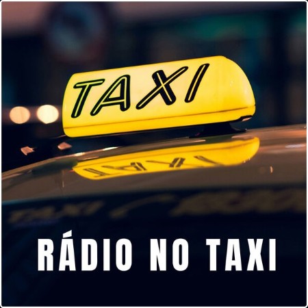 Various Artists - Rádio no Taxi (2024) Mp3 320kbps  32aad2dc5b5d1a8fee66c00233a23039