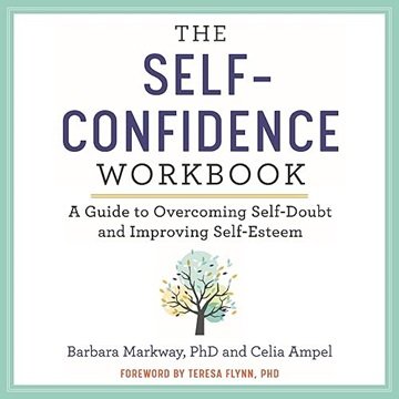 The Self-Confidence Workbook: A Guide to Overcoming Self-Doubt and Improving Self-Esteem [Audiobook]