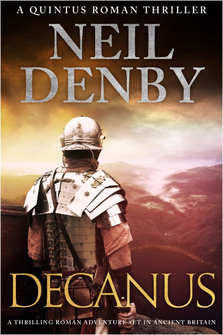 Decanus, Quintus Roman Thrillers (02) by Neil Denby