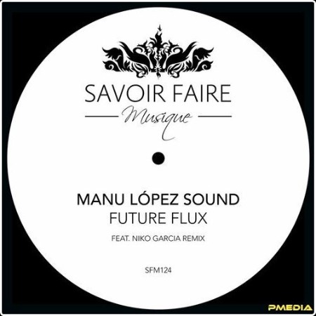 Manu López Sound - Future Flux (2024) Mp3 320kbps  3c1f8ccceed3dd378d37aaa827b1dca7