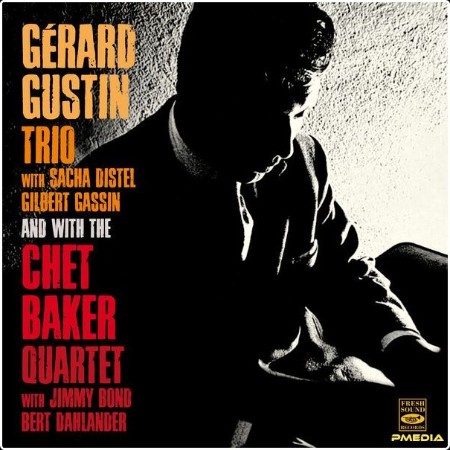 Chet Baker - Gérard Gustin Trio and the Chet Baker Quartet (Remastered) (2024) [24Bit-44 1kHz] FLAC  2fd0023487625414d4f5f6429e42f5ad