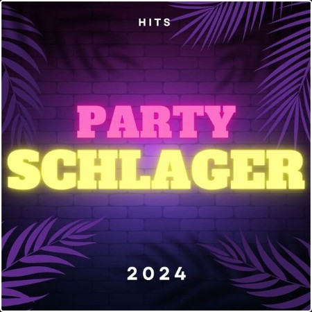 Various Artists - Party Schlager Hits - 2024 (2024) Mp3 320kbps  Cba7693241d6874fd6d8c0228554b5ad