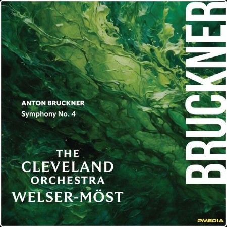 The Cleveland Orchestra - Bruckner Symphony No  4 Romantic (2024) [24Bit-96kHz] FLAC  Baadef787edf3685a08f0ee9093845b9