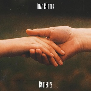 Lilac & Lotus - Cauterize (Single) (2024)