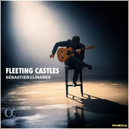 Sébastien Llinares - Fleeting Castles (2024) [24Bit-96kHz] FLAC  A39b7400357f9660fed151347526a7c2