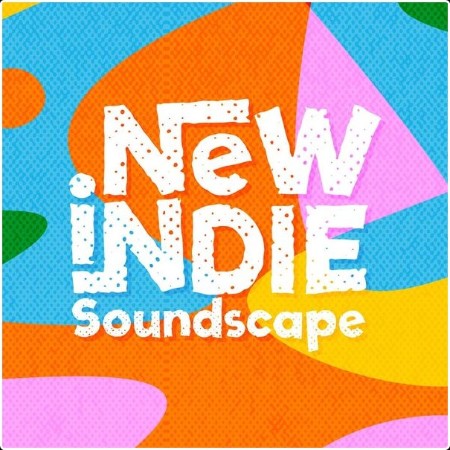 Various Artists - New Indie Soundscape (2024) Mp3 320kbps  Ba2a405bcf249c46f86f717fd86fbccc