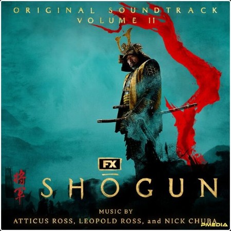 Atticus Ross - Shōgun (Vol  2) (Original Soundtrack) (2024) [16Bit-44 1kHz] FLAC  80dcaa301985b6bb6856ac5f527143ed