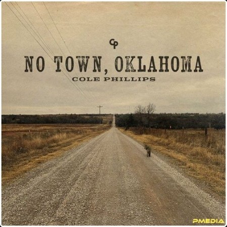 Cole Phillips - No Town Oklahoma (2024) Mp3 320kbps  7f81910bf5e87b216edb5fe9218c4ffa