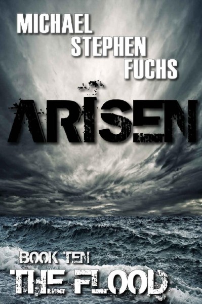 ARISEN, Book Ten - The Flood - Michael Stephen Fuchs 1546536a6a44e210e40946c663145001