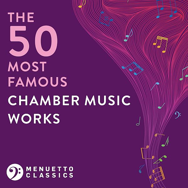 The 50 Most Famous Chamber Music Works (Mp3)