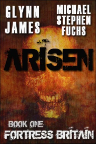 Arisen, Book One - Fortress Britain - Michael Stephen Fuchs 4a6b3a95bafa66eb9b3b411b5a33ba37