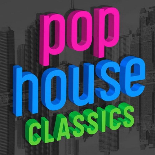 Pop House Classics (Remixes) (2024) FLAC