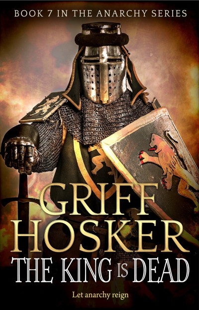 The King is Dead - Griff Hosker Ebcca4b8da46307e8e7c5dd68d60364f