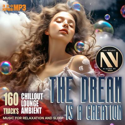 VA - The Dream Is A Creation (2024) (MP3)