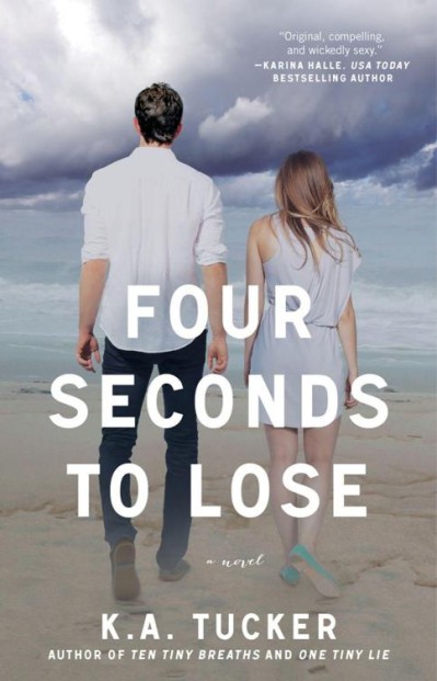 Four Seconds to Lose - K. A. Tucker 5453caece1e3b030cff7e45780b7f65b