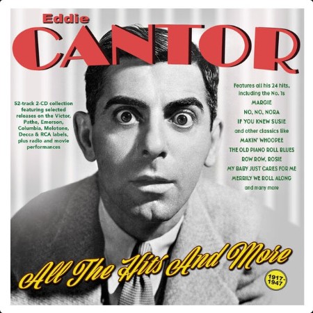 Eddie Cantor - All The Hits And More 1917-47 (2024) FLAC  B367797351bbcb9414f6e325f9efd165