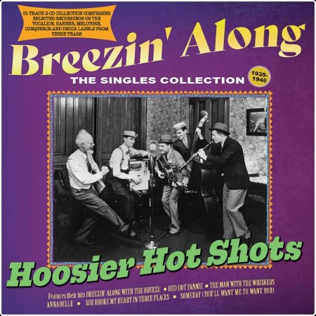 Hoosier Hot Shots - Breezin' Along The Singles Collection 1935-46 (2024) FLAC  9c7104a2789eefd5c374859926e6c968