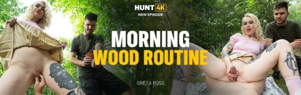 Greta Foss - Morning Wood Routine  Watch XXX Online SD