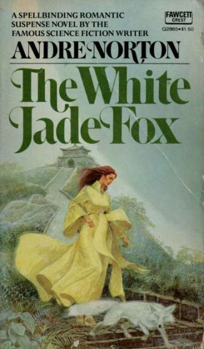 The White Jade Fox - Andre Norton D13e8d08be82c3b81fe467e99a7c628e