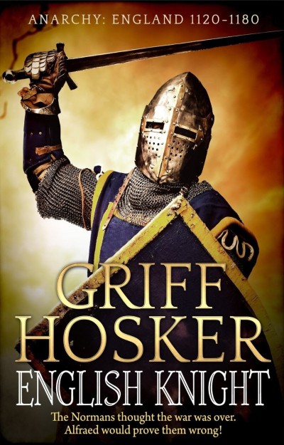 English Knight - Griff Hosker Efeaae13d00df8b523b08fbe591bb792