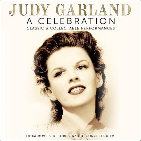 Judy Garland - A Celebration Classic & Collectable Performances (2024) FLAC  50371c9f7e8b1081f9f5a59fada1e994